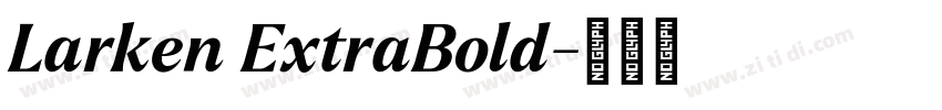Larken ExtraBold字体转换 Larken ExtraBold字体转换